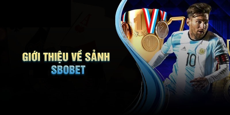 Sbobet là sảnh cược thể thao nổi tiếng thuộc nền tảng Bet88